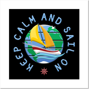 Keep Calm And Sail On Posters and Art